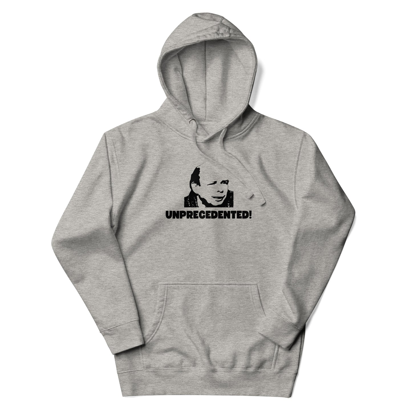 Unprecedented Hoodie
