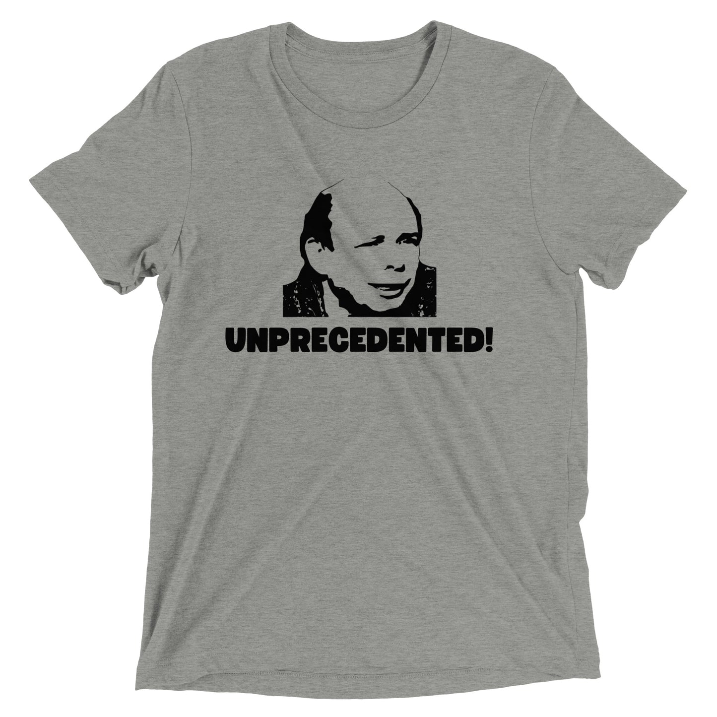 Unprecedented! T-shirt